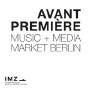 AVANT PREMIÈRE MUSIC + MEDIA MARKET, Berlín