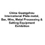 China Guangzhou International Plate metal, Bar, Wire, Metal Processing & Setting Equipment Exhibition, Cantón