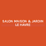 Salon Maison & Jardin, Le Havre